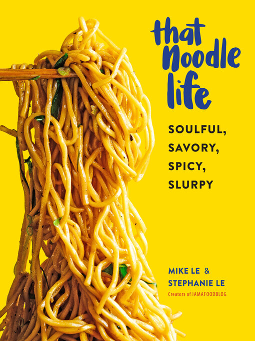 Title details for That Noodle Life by Mike Le - Available